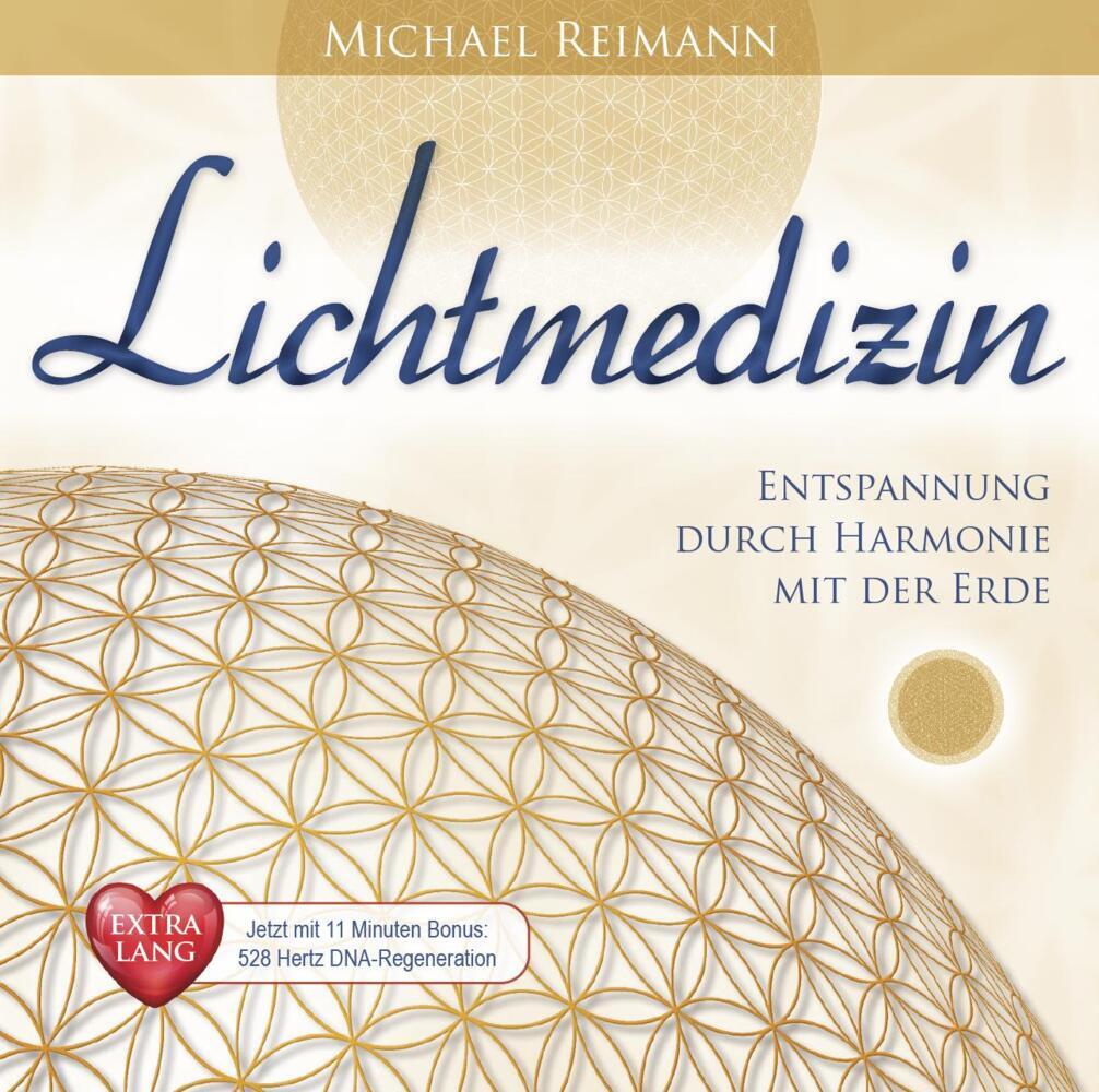 LICHTMEDIZIN EXTRA LANG [Jetzt mit 11 Minuten Bonus 528 Hertz DNA-Regeneration!], 1 Audio-CD (Michael Reimann)