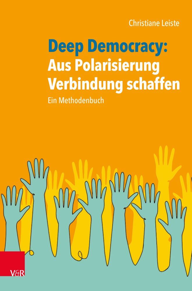 Deep Democracy: Aus Polarisierung Verbindung schaffen (Christiane Leiste)