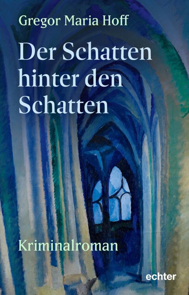 Der Schatten hinter den Schatten (Gregor Maria Hoff)
