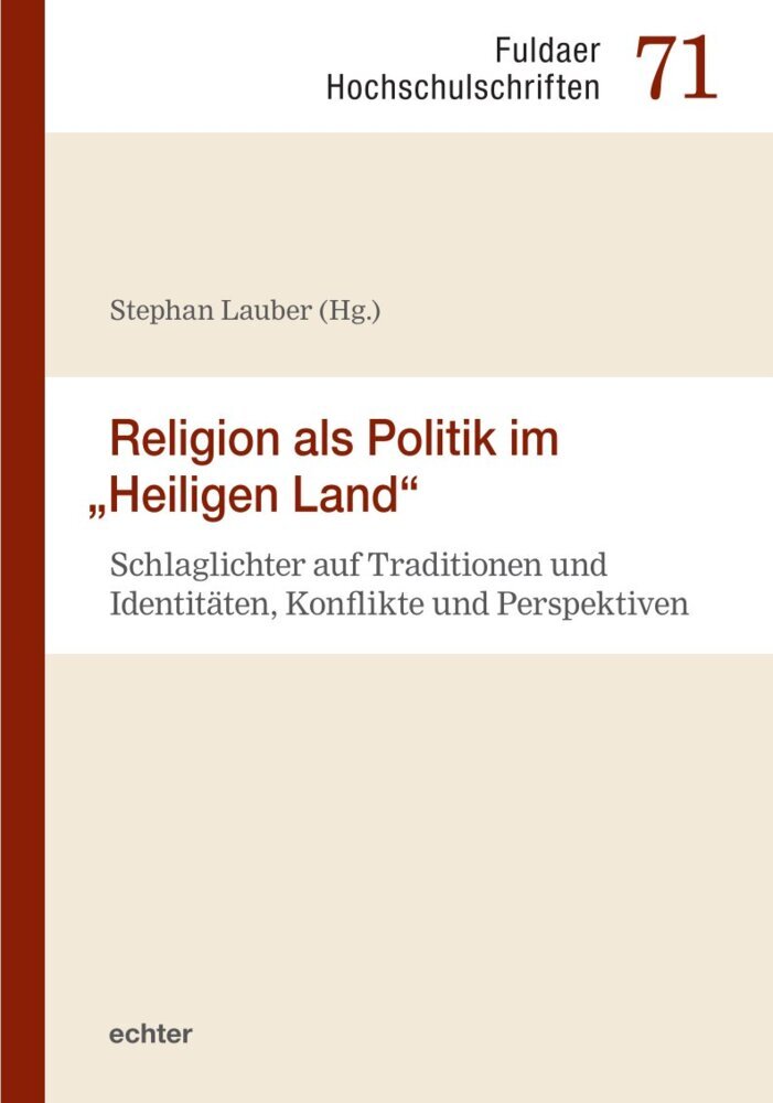 Religion als Politik im "Heiligen Land" (Stephan Lauber)