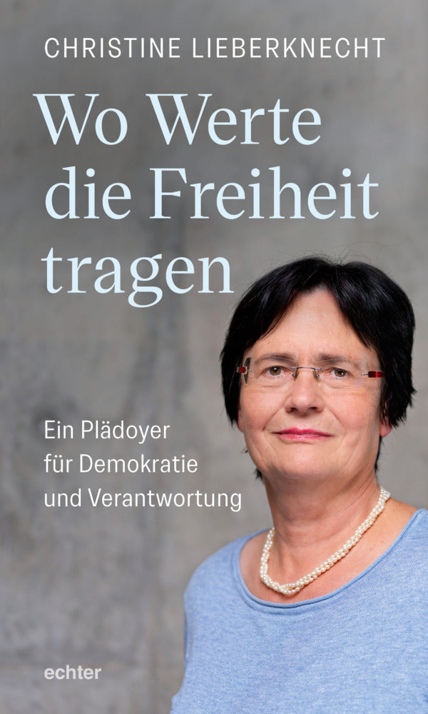 Wo Werte die Freiheit tragen (Christine Lieberknecht)