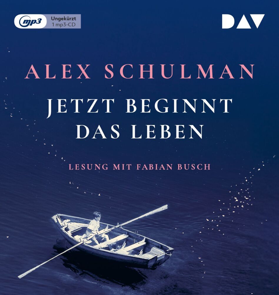 Jetzt beginnt das Leben, 1 Audio-CD, 1 MP3 (Alex Schulman)