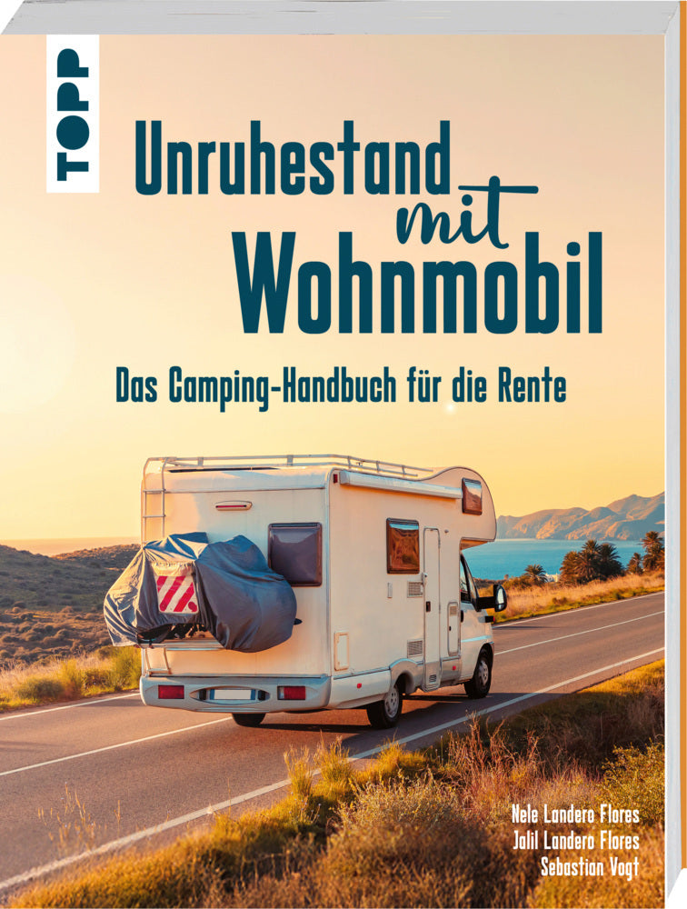 Unruhestand mit Wohnmobil. Das Camping-Handbuch für die Rente (Nele Landero Flores)