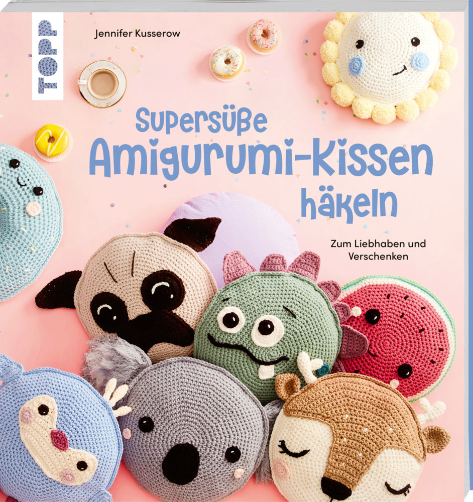Supersüße Amigurumi-Kissen häkeln (Jennifer Stiller)