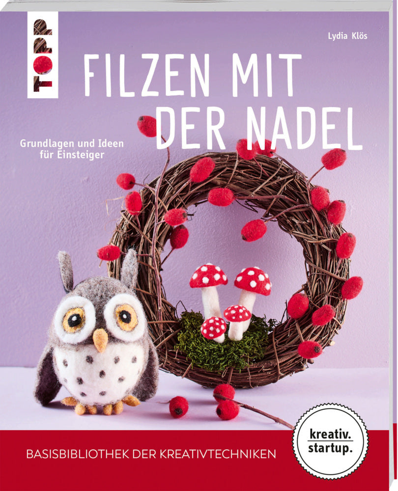Filzen mit der Nadel (kreativ.startup) (Lydia Klös)