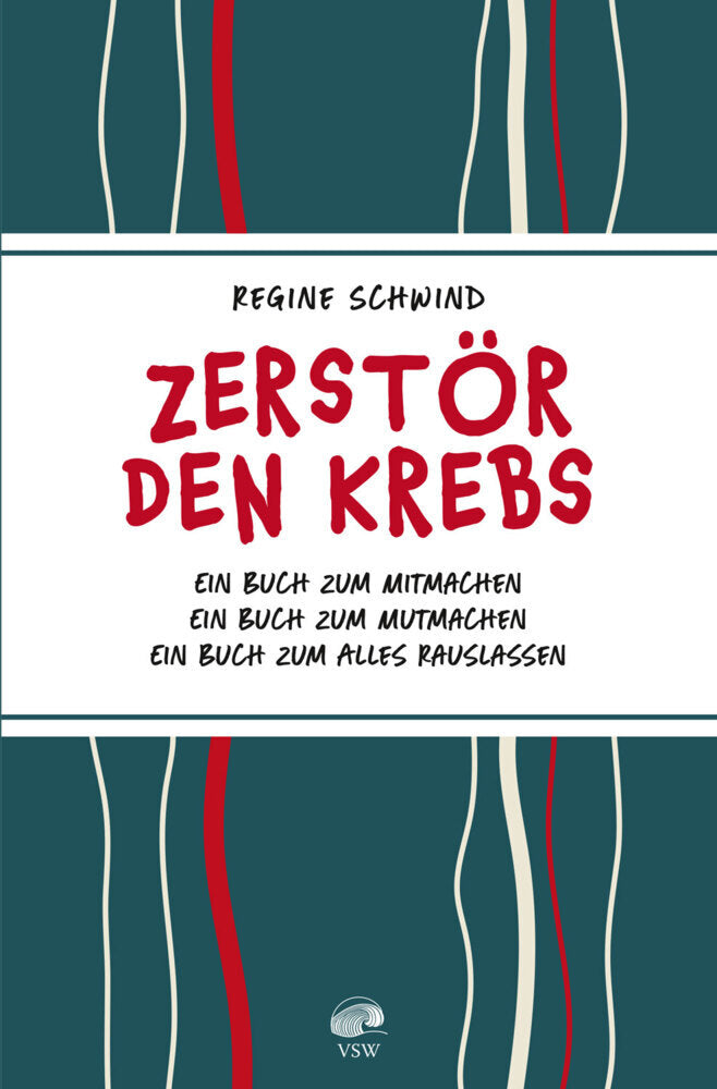 Zerstör den Krebs (Regine Schwind)