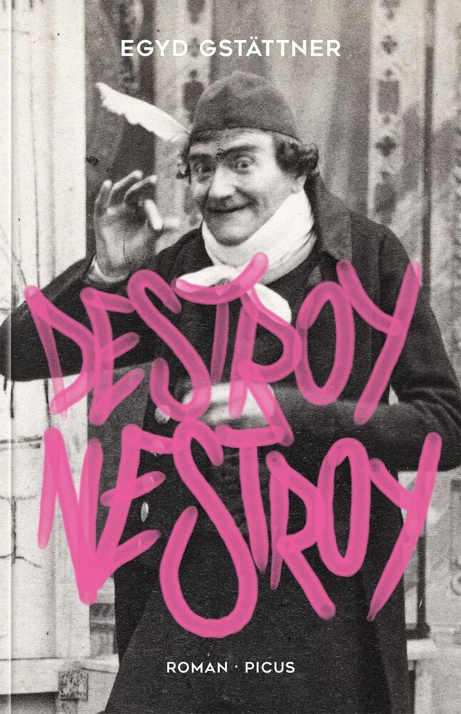 Destroy Nestroy (Egyd Gstättner)