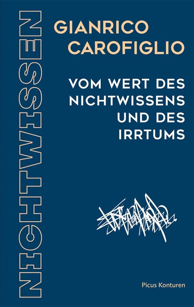 Vom Wert des Nichtwissens und des Irtums (Gianrico Carofiglio)