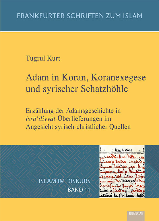 Adam in Koran, Koranexegese und syrischer Schatzhöhle (Tugrul Kurt)