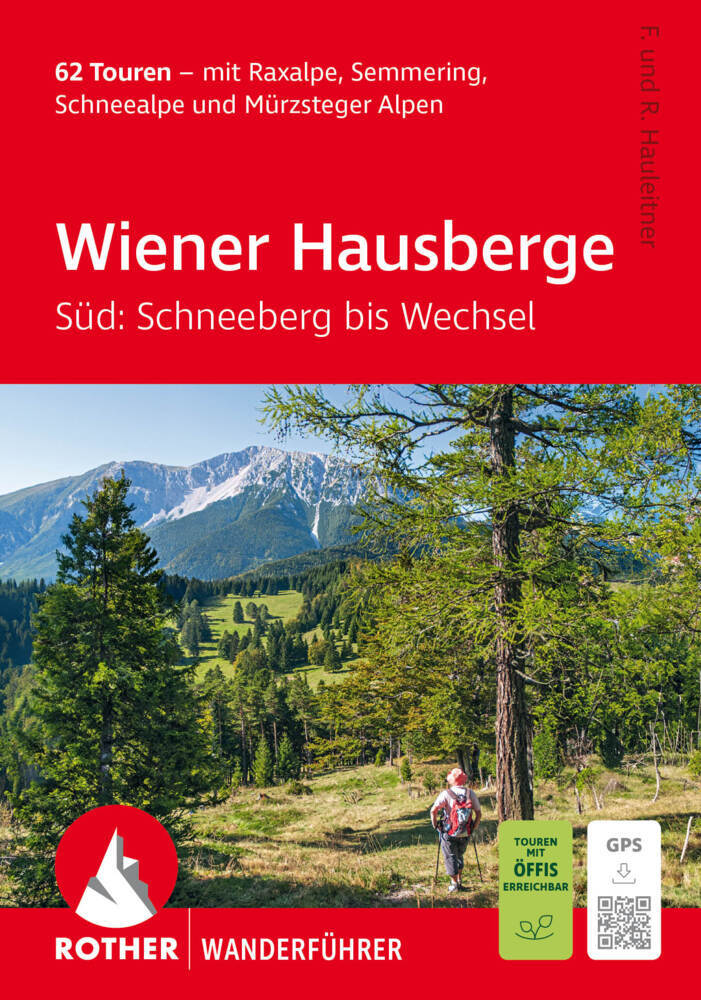 ROTHER Wanderführer Wiener Hausberge - Süd: Schneeberg bis Wechsel (Franz Hauleitner)