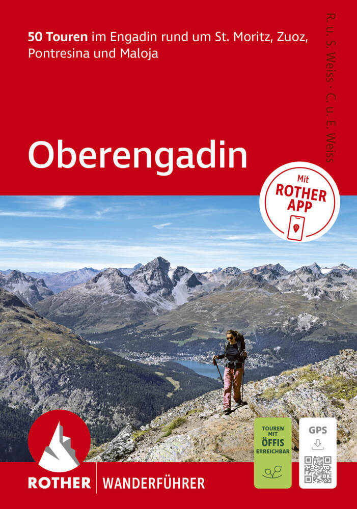 ROTHER Wanderführer Oberengadin. 50 Touren im Engadin rund um St. Moritz, Zuoz, Pontresina und Maloja (Rudolf Weiß)