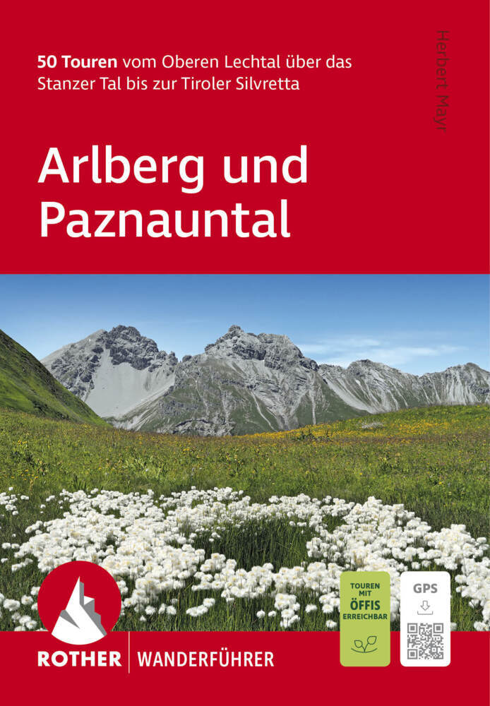 ROTHER Wanderführer Arlberg und Paznauntal. 50 Touren vom Oberen Lechtal über das Stanzer Tal bis zur Tiroler Silvretta (Herbert Mayr)
