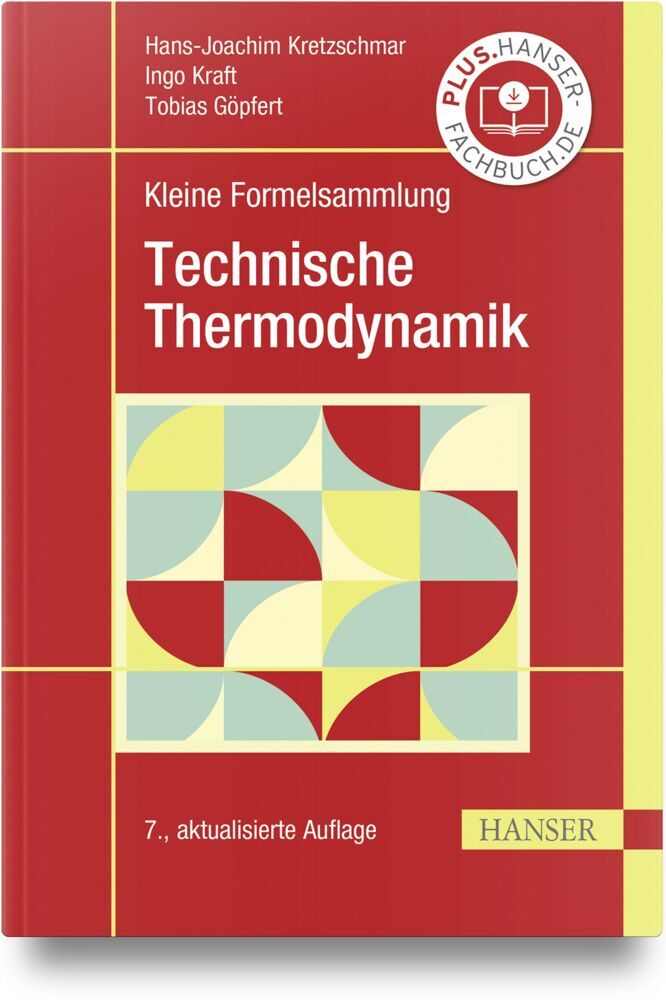 Kleine Formelsammlung Technische Thermodynamik (Hans-Joachim Kretzschmar)