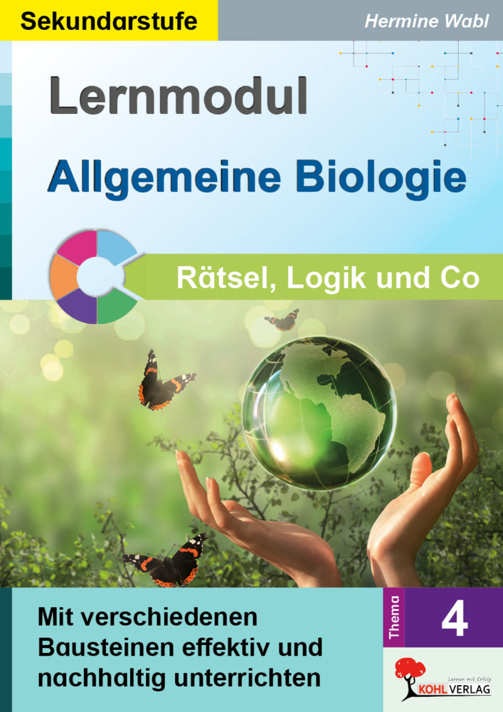 Lernmodul 4: Allgemeine Biologie / Rätsel, Logik & Co (Hermine Wabl)