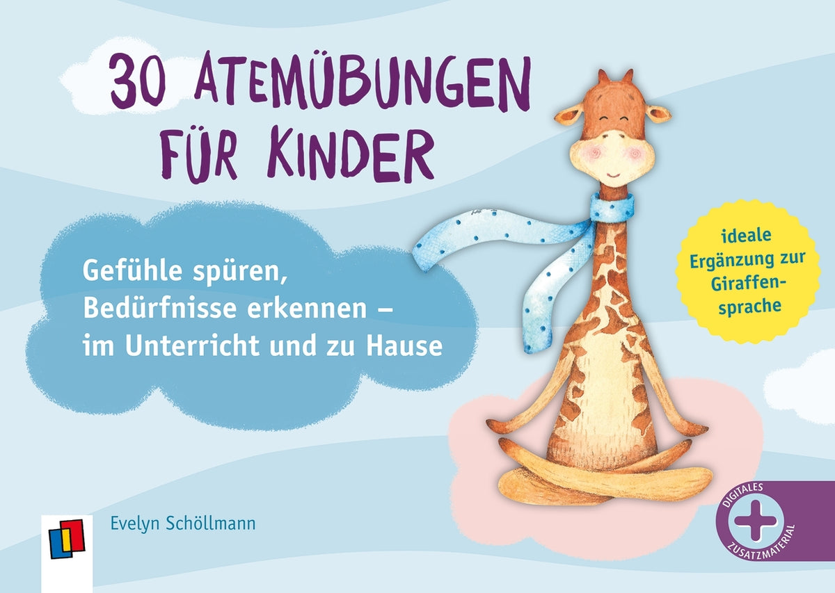 30 Atemübungen für Kinder - Gefühle spüren, Bedürfnisse erkennen (Evelyn Schöllmann)