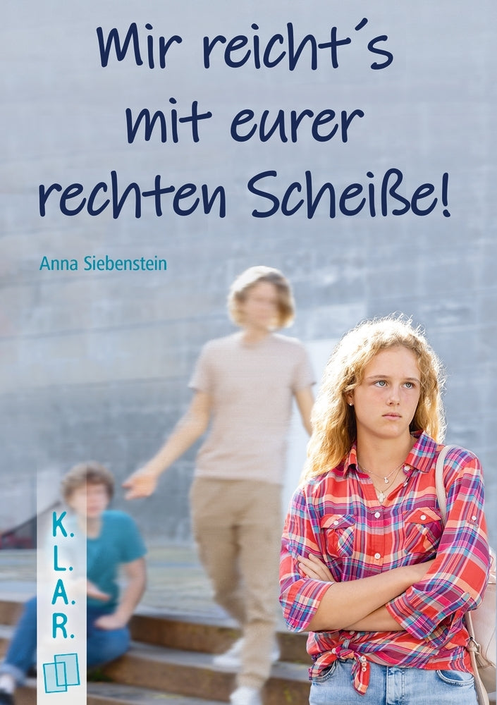 Mir reicht's mit eurer rechten Scheiße! (Anna Siebenstein)