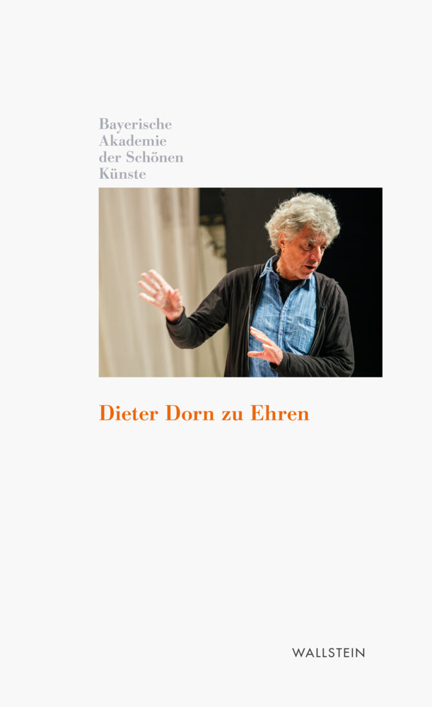 Dieter Dorn zu Ehren (Bayerische Akademie Der Schönen Künste In München)
