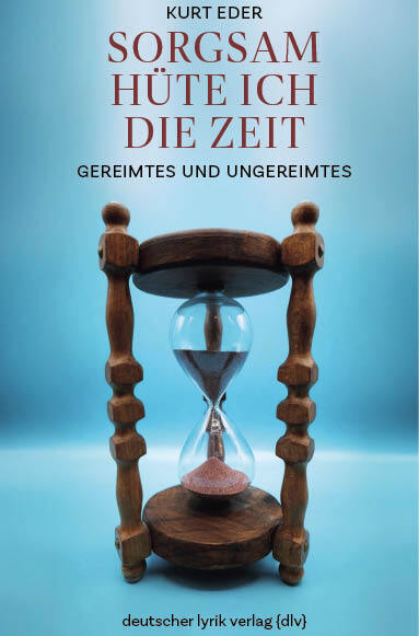 Sorgsam hüte ich die Zeit (Kurt Eder)