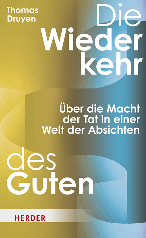 Die Wiederkehr des Guten (Thomas Druyen)