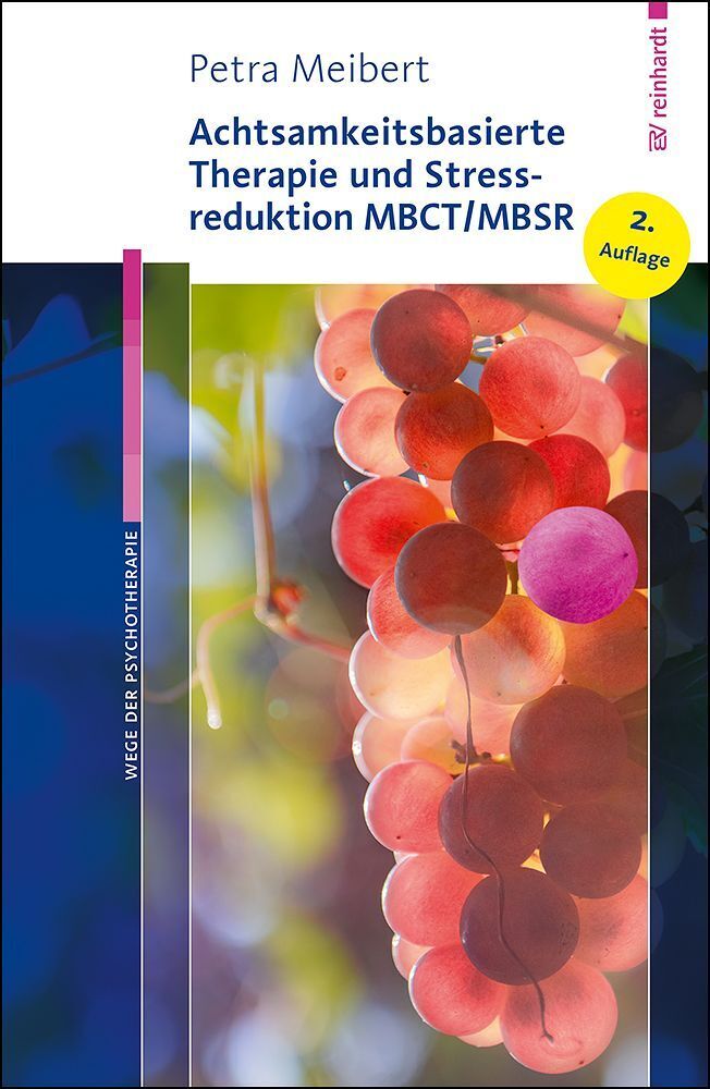 Achtsamkeitsbasierte Therapie und Stressreduktion MBCT/MBSR (Petra Meibert)