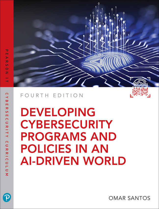 Developing Cybersecurity Programs and Policies in an AI-Driven World (Omar Santos)