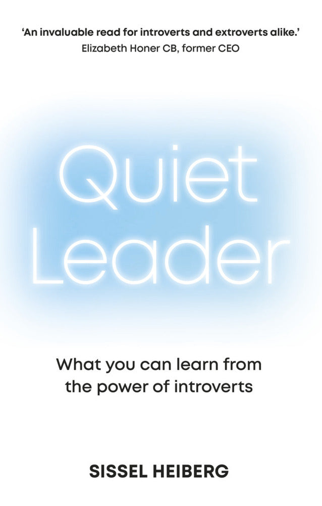 Quiet Leader: What you can learn from the power of introverts (Sissel Heiberg)