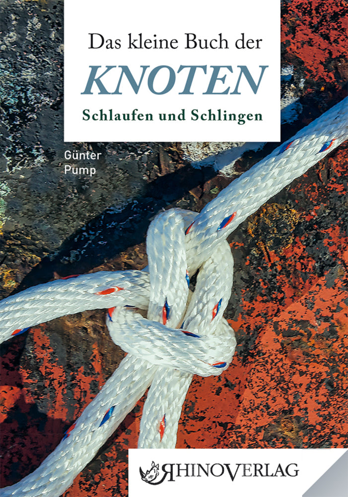 Das kleine Buch der Knoten, Schlaufen und Schlingen (Günter Pump)