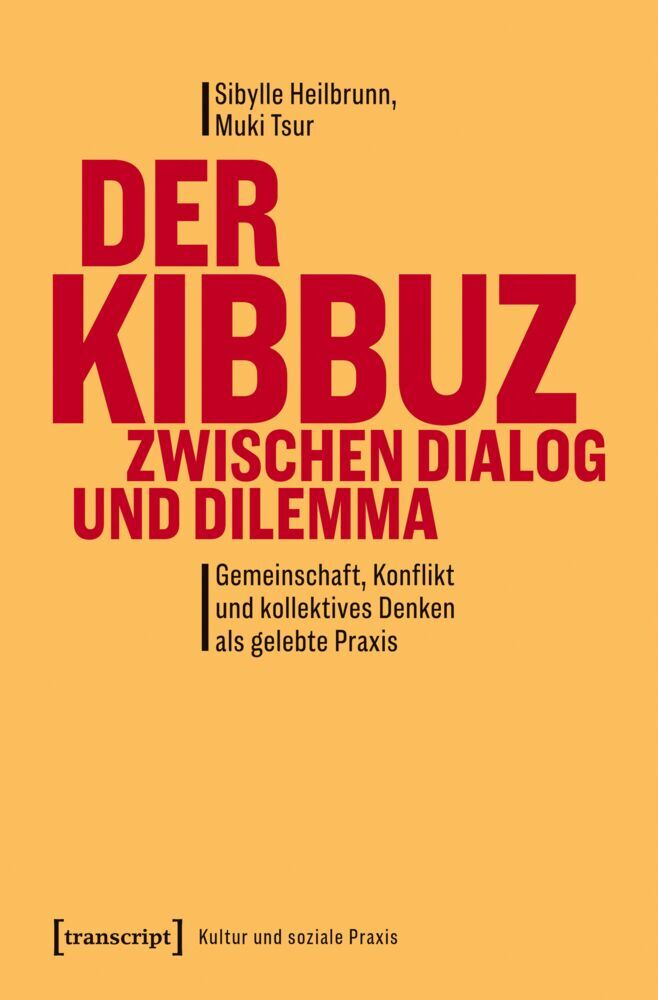 Der Kibbuz zwischen Dialog und Dilemma (Sibylle Heilbrunn)