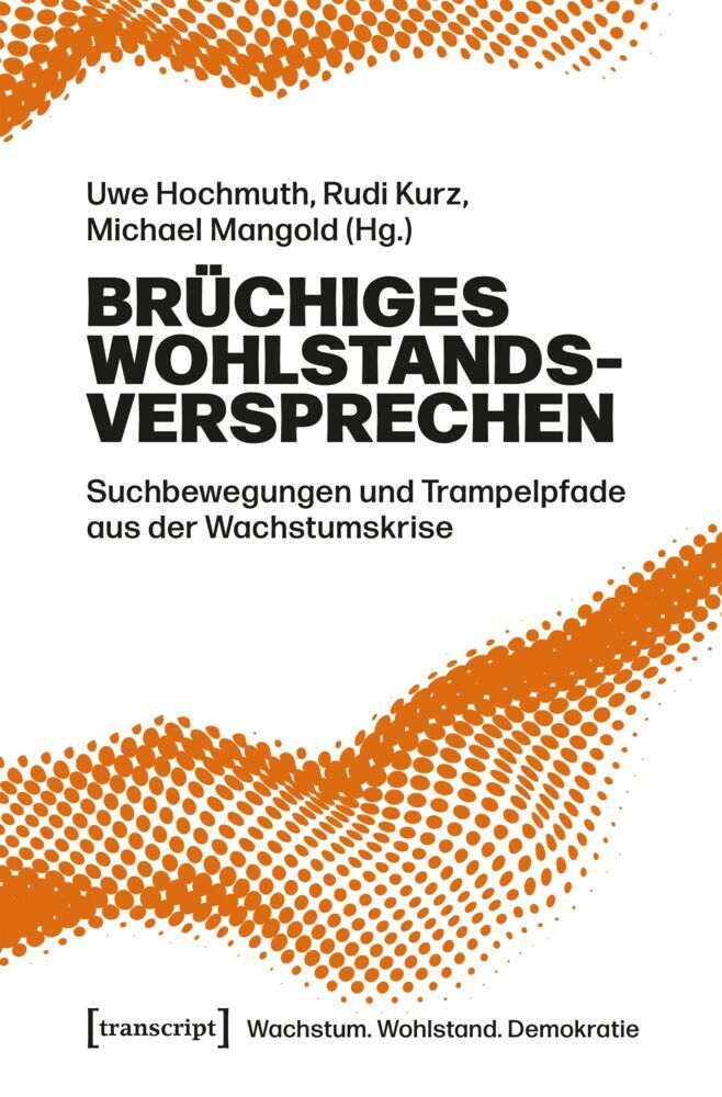 Brüchiges Wohlstandsversprechen (Uwe Hochmuth)