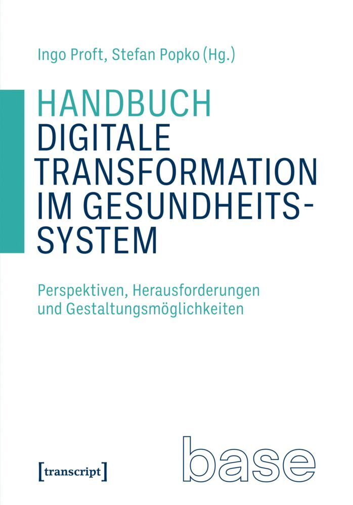 Handbuch Digitale Transformation im Gesundheitssystem (Ingo Proft)