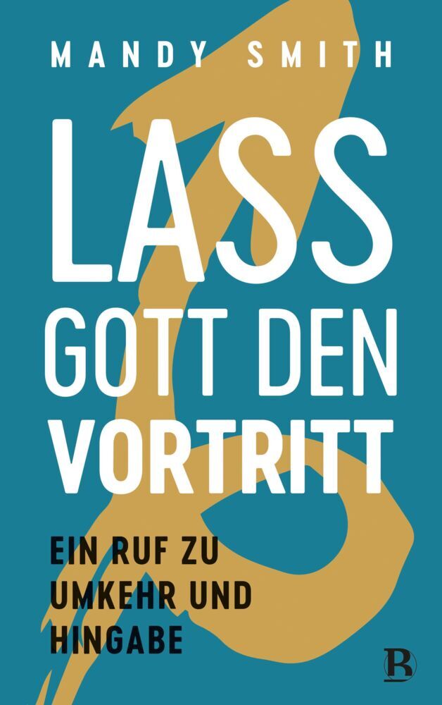 Lass Gott den Vortritt (Mandy Smith)