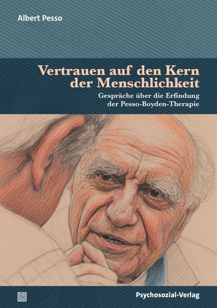Vertrauen auf den Kern der Menschlichkeit (Albert Pesso)