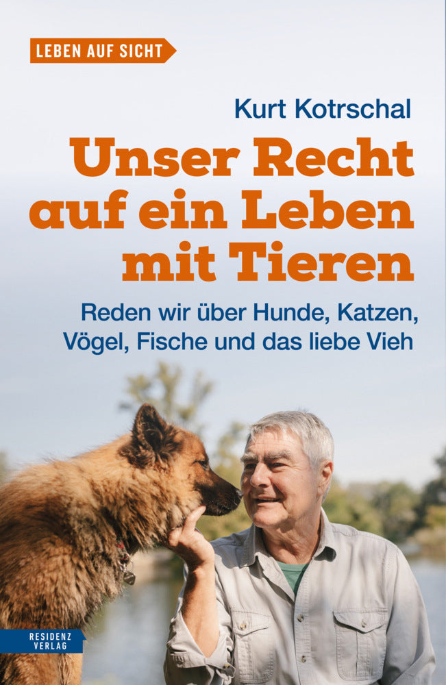 Unser Recht auf ein Leben mit Tieren (Kurt Kotrschal)