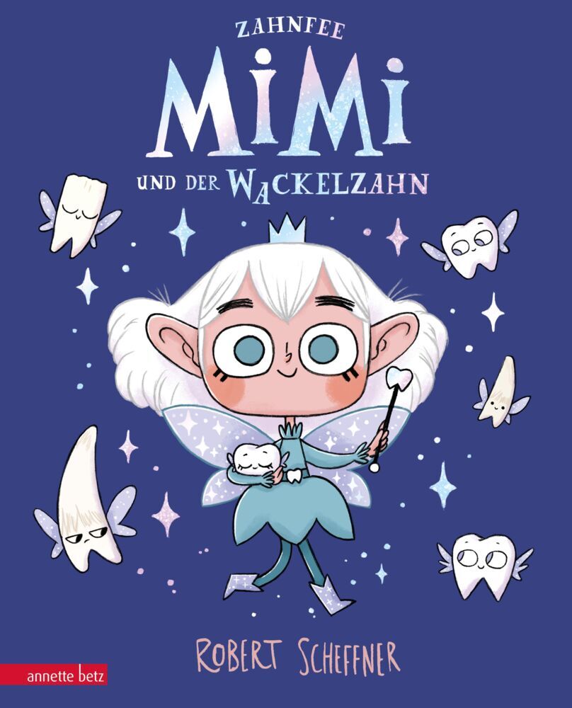 Zahnfee Mimi und der Wackelzahn (Robert Scheffner)