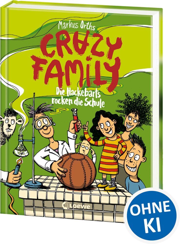 Crazy Family (Band 5) - Die Hackebarts rocken die Schule (Markus Orths)