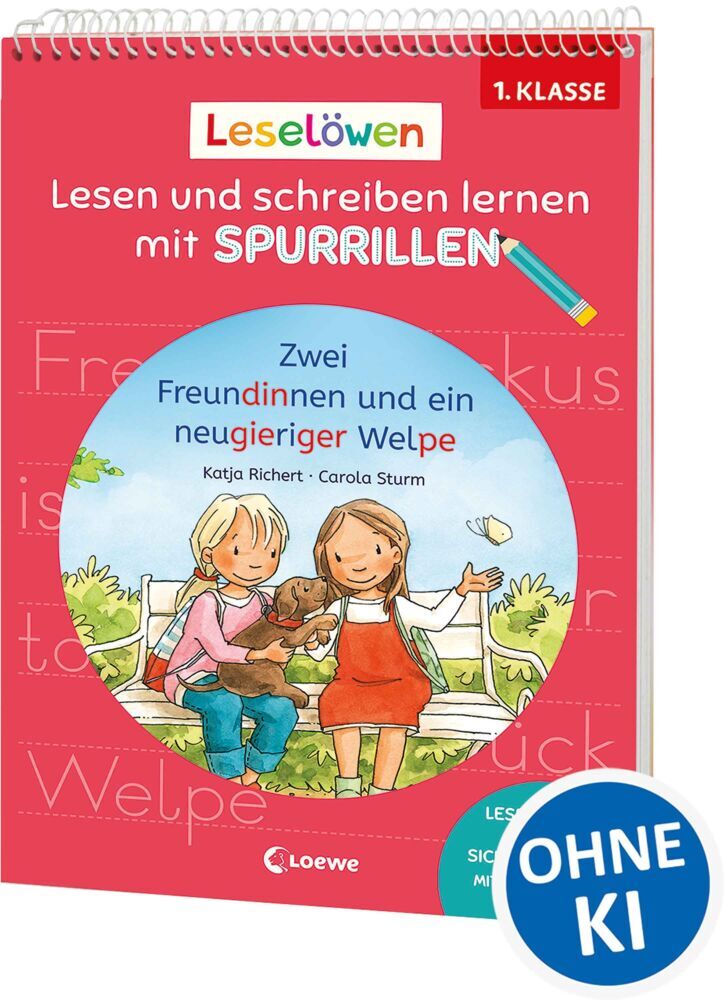 Leselöwen - Lesen und schreiben lernen mit Spurrillen - Zwei Freundinnen und ein neugieriger Welpe (Katja Richert)