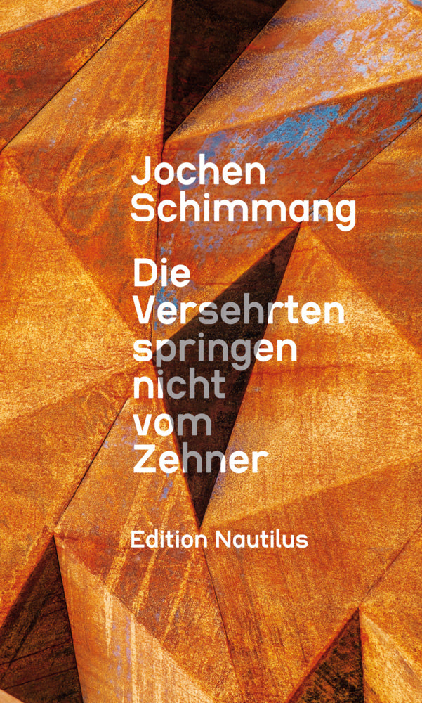 Die Versehrten springen nicht vom Zehner (Jochen Schimmang)