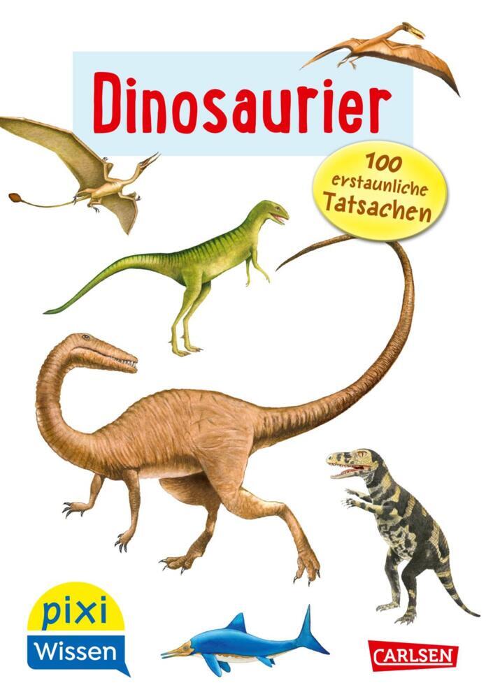 Pixi Wissen 55: Dinosaurier. 100 erstaunliche Tatsachen (Hanna Sörensen)