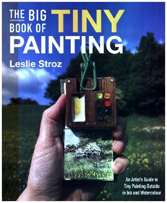 The Big Book of Tiny Painting (Leslie Stroz)