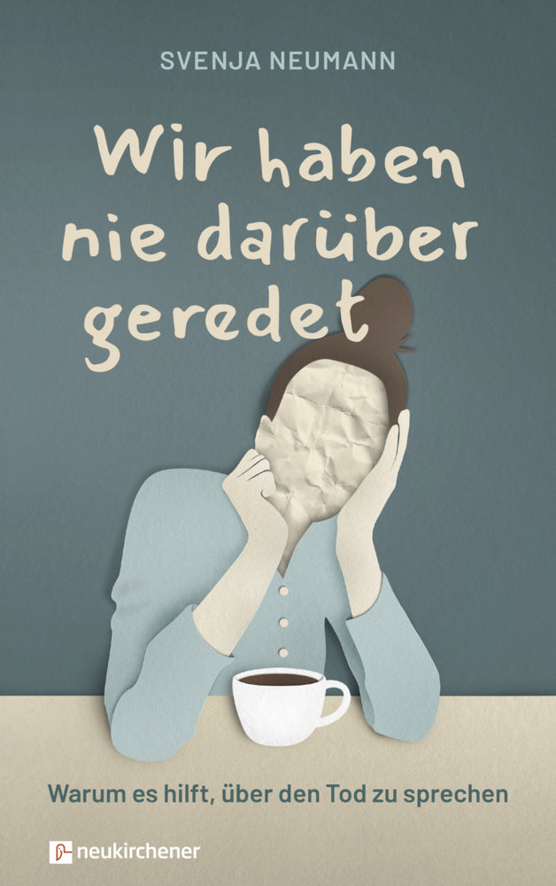 Wir haben nie darüber geredet (Svenja Neumann)