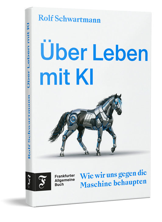 Über Leben mit KI (Rolf Schwartmann)