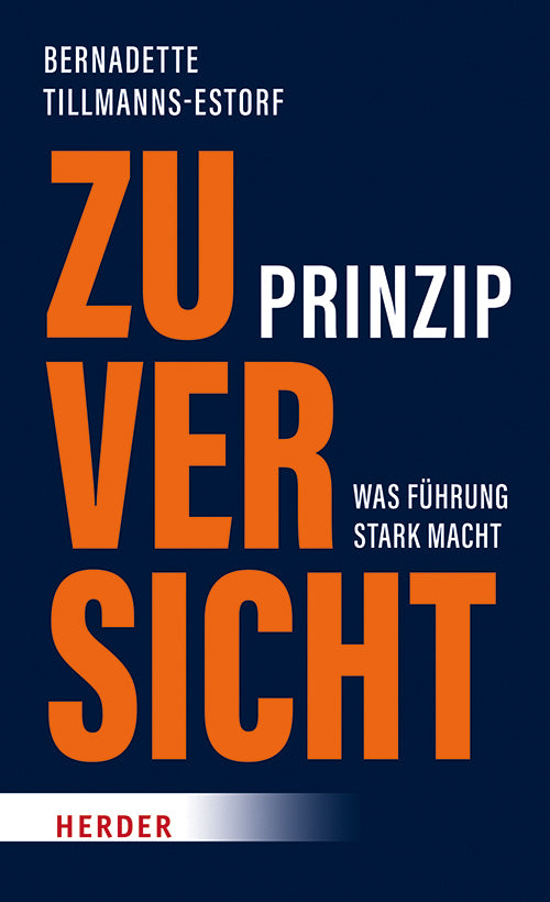 Prinzip Zuversicht (Bernadette Tillmanns-Estorf)