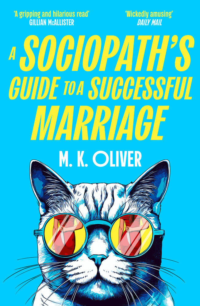 A Sociopath's Guide to a Successful Marriage (M. K. Oliver)