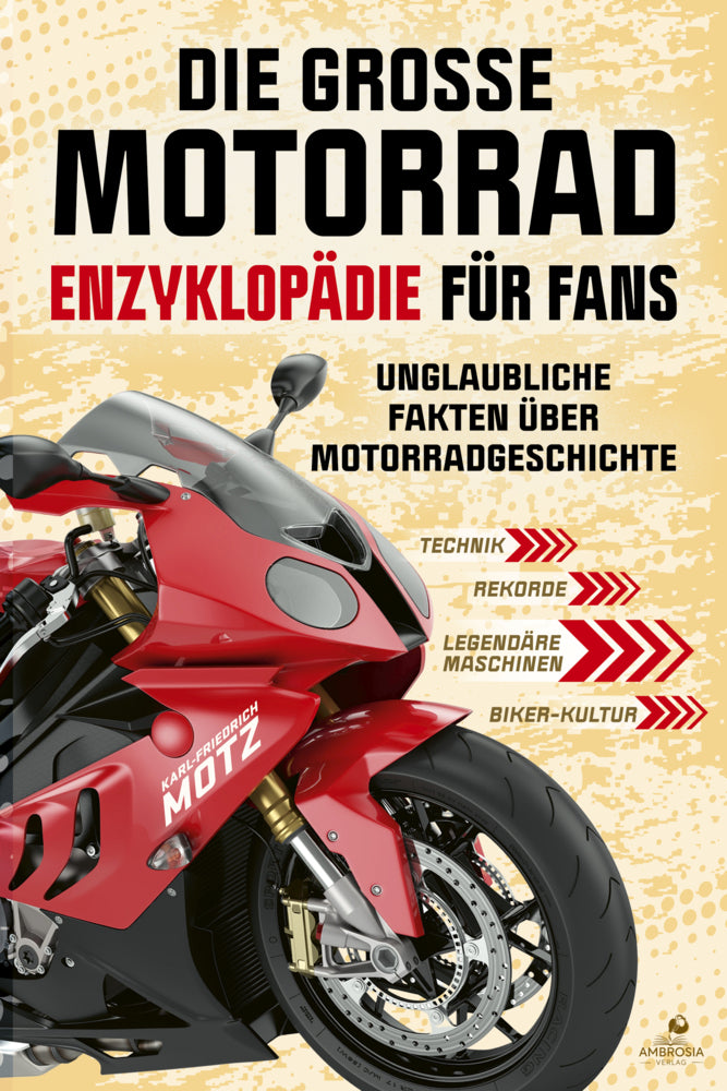 Die große Motorrad-Enzyklopädie für Fans (Karl-Friedrich Motz)