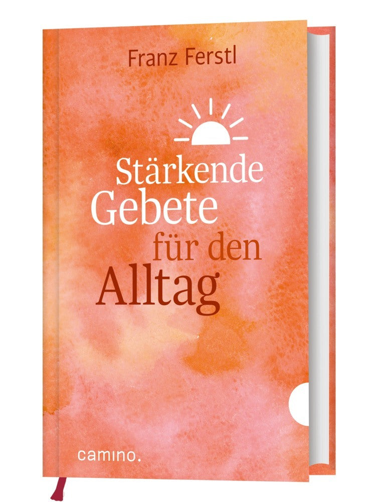 Stärkende Gebete für den Alltag (Franz Ferstl)