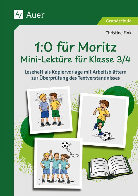 1-0 für Moritz - Mini-Lektüre für Klasse 3/4 (Christine Fink)