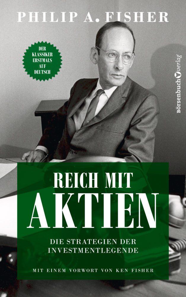 Reich mit Aktien - Die Strategien der Investmentlegende (Philip A. Fisher)