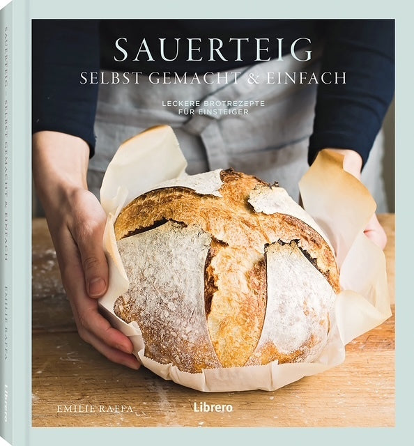 Sauerteig selbst gemacht & einfach (Emilie Raffa)