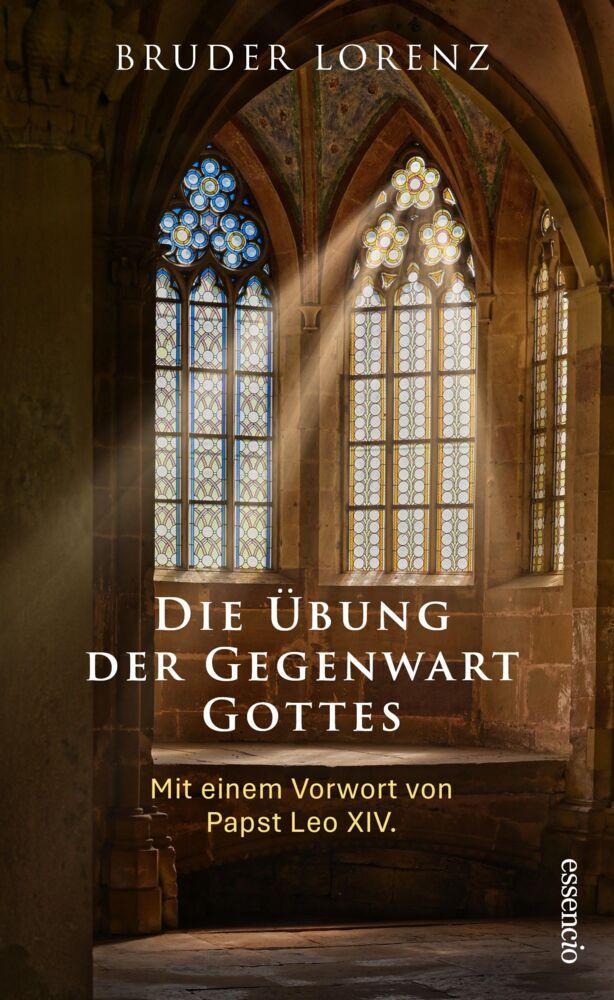 Die Übung der Gegenwart Gottes (Bruder Lorenz Von Der Auferstehung (Nicolas Herman))
