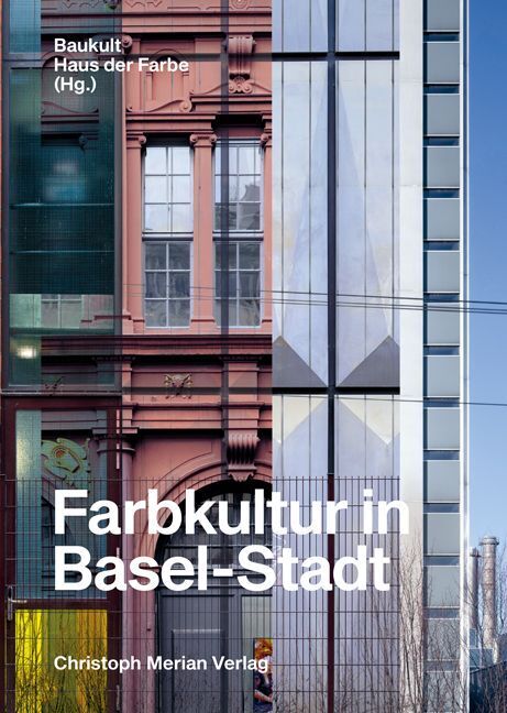 Farbkultur in Basel-Stadt (Luzia Borer)